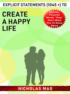 cover image of Explicit Statements (1045 +) to Create a Happy Life